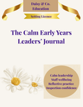 The Calm Early Years Leaders' Journal - Setting Licence